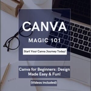 Canva Magic 101 PDF and Video Course